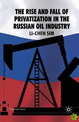 Rise and Fall of Privatization in the Russian Oil Industry