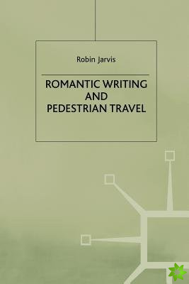 Romantic Writing and Pedestrian Travel