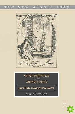 Saint Perpetua across the Middle Ages