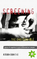 Screening the Unwatchable