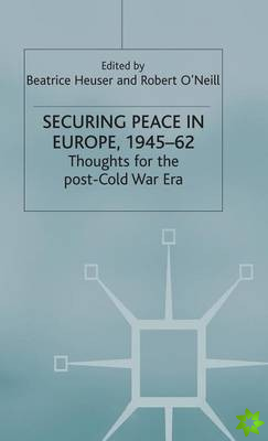 Securing Peace in Europe, 1945-62