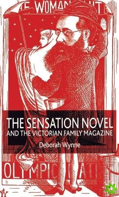 Sensation Novel and the Victorian Family Magazine