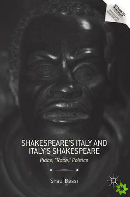 Shakespeare's Italy and Italy's Shakespeare