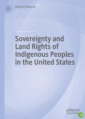 Sovereignty and Land Rights of Indigenous Peoples in the United States