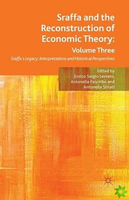 Sraffa and the Reconstruction of Economic Theory: Volume Three