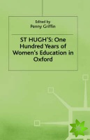 St Hugh's: One Hundred Years of Women's Education in Oxford