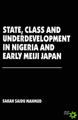 State, Class and Underdevelopment in Nigeria and Early Meiji Japan