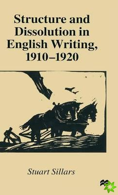 Structure and Dissolution in English Writing, 1910-1920
