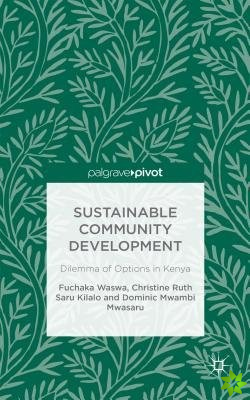 Sustainable Community Development: Dilemma of Options in Kenya