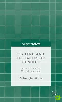 T.S. Eliot and the Failure to Connect
