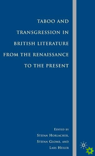 Taboo and Transgression in British Literature from the Renaissance to the Present