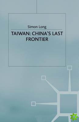 Taiwan: China's Last Frontier