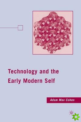 Technology and the Early Modern Self