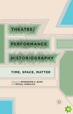 Theatre/Performance Historiography