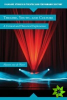 Theatre, Youth, and Culture
