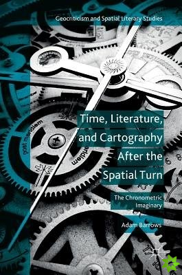 Time, Literature, and Cartography After the Spatial Turn