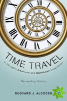 Time Travel in the Latin American and Caribbean Imagination