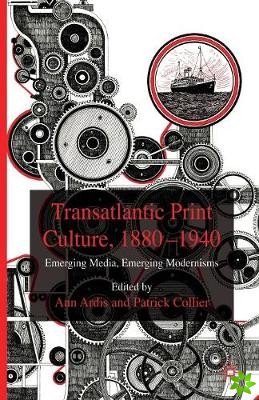 Transatlantic Print Culture, 1880-1940