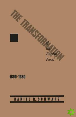 Transformation of the English Novel, 1890-1930
