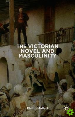 Victorian Novel and Masculinity