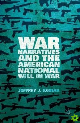 War Narratives and the American National Will in War