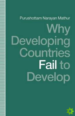 Why Developing Countries Fail to Develop