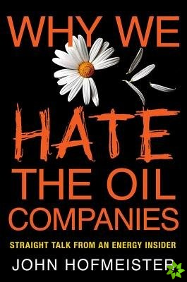 Why We Hate the Oil Companies