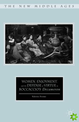 Women, Enjoyment, and the Defense of Virtue in Boccaccios Decameron