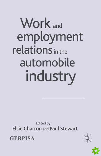 Work and Employment Relations in the Automobile Industry