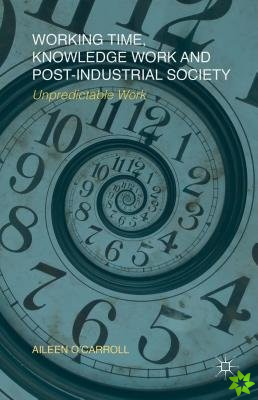 Working Time, Knowledge Work and Post-Industrial Society