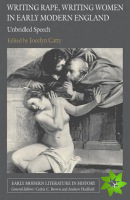 Writing Rape, Writing Women in Early Modern England