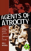 Agents of Atrocity