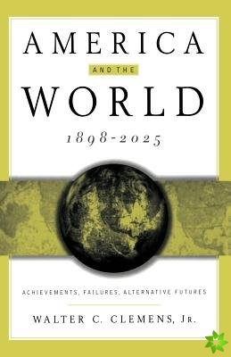 America and the World, 1898-2025