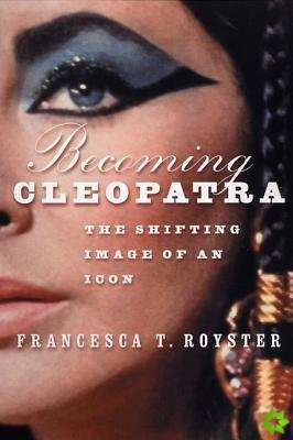 Becoming Cleopatra