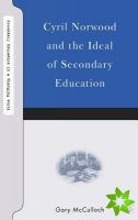 Cyril Norwood and the Ideal of Secondary Education