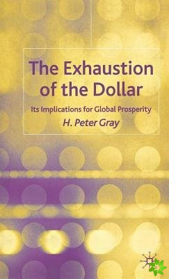 Exhaustion of the Dollar