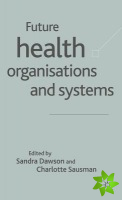 Future Health Organizations and Systems