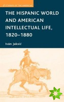 Hispanic World and American Intellectual Life, 1820-1880