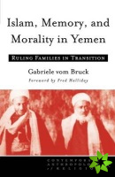 Islam, Memory, and Morality in Yemen