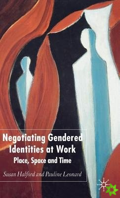 Negotiating Gendered Identities at Work