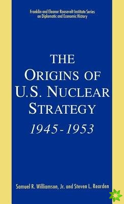 Origins of U.S. Nuclear Strategy, 1945-1953