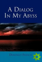 Dialog in My Abyss