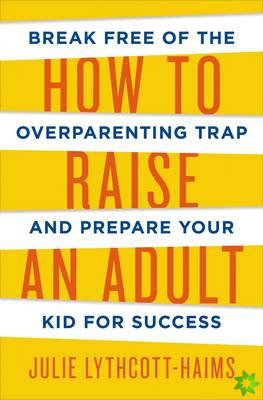 How To Raise An Adult