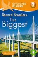 Kingfisher Readers: Record Breakers - The Biggest (Level 3: Reading Alone with Some Help)