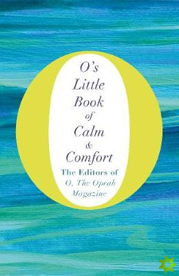 O's Little Book of Calm and Comfort