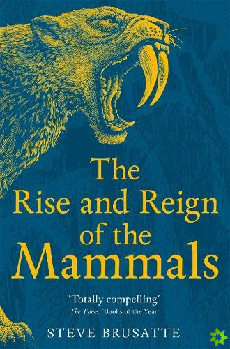 Rise and Reign of the Mammals