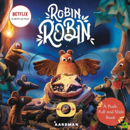Robin Robin: A Push, Pull and Slide Book