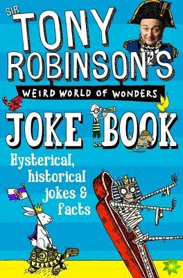 Sir Tony Robinson's Weird World of Wonders Joke Book