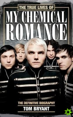 True Lives of My Chemical Romance