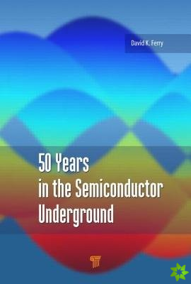 50 Years in the Semiconductor Underground